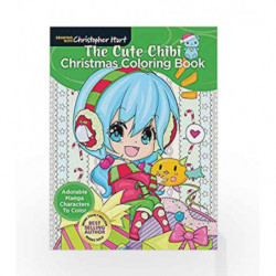 The Cute Chibi Christmas Coloring Book: Adorable manga characters to color by Christopher Hart Book-9781640210295