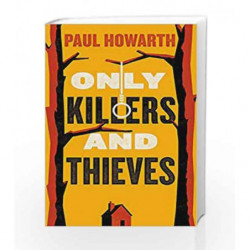 Only Killers and Thieves by Paul Howarth Book-9781911590064