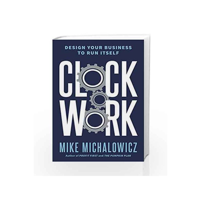 Clockwork by Mike Michalowicz Book-9780525534013