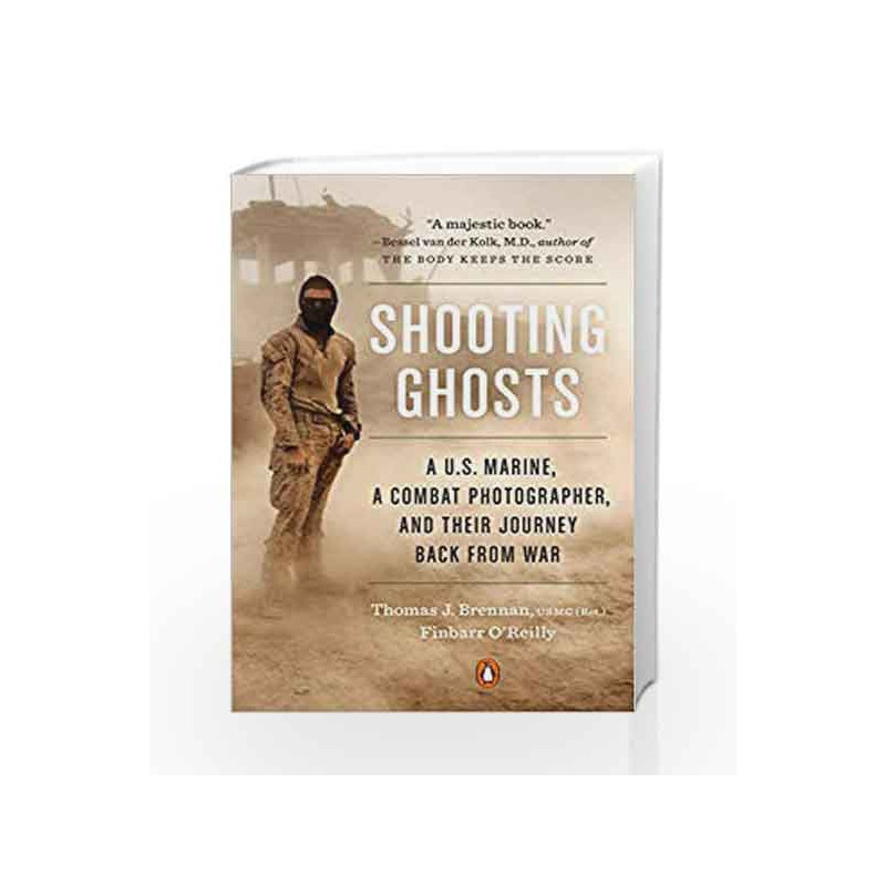 Shooting Ghosts: A U.S. Marine, a Combat Photographer, and Their Journey Back from War by Finbarr O'Reilly Book-9780399562556
