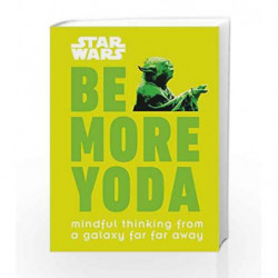 Star Wars Be More Yoda: Mindful Thinking from a Galaxy Far Far Away by Blauvelt, Christian Book-9780241351062