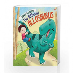 The Different Allosaurus: Dino World by NA Book-9789386410733