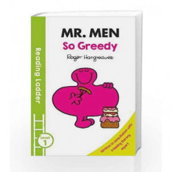 Mr Men: So Greedy (Reading Ladder Level 1) by Roger Hargreaves Book-9781405282673