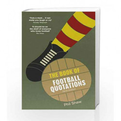 The Book of Football Quotations by Shaw, Phil Book-9780091959678