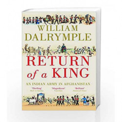 Return of a King: An Indian Army in Afghanistan by Dalrymple, William Book-9781408862872