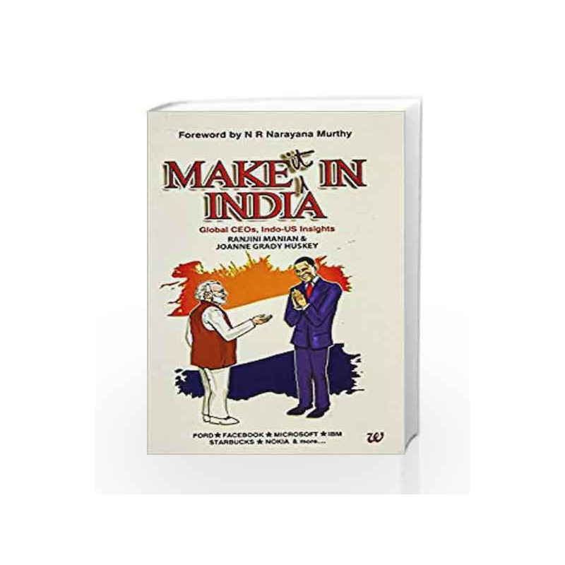 Make it in India: Global CEOS, Indo-US Insights by Joanne Grady Huskey Book-9789384030841