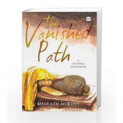 The Vanished Path: A Graphic Travelogue by Murthy Bharath Book-9789351770190