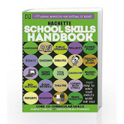 Hachette School Skills Handbook: A One-Stop Reference Book for Co-Curricular Skills - Every Student who wants to Stay Ahead! by 