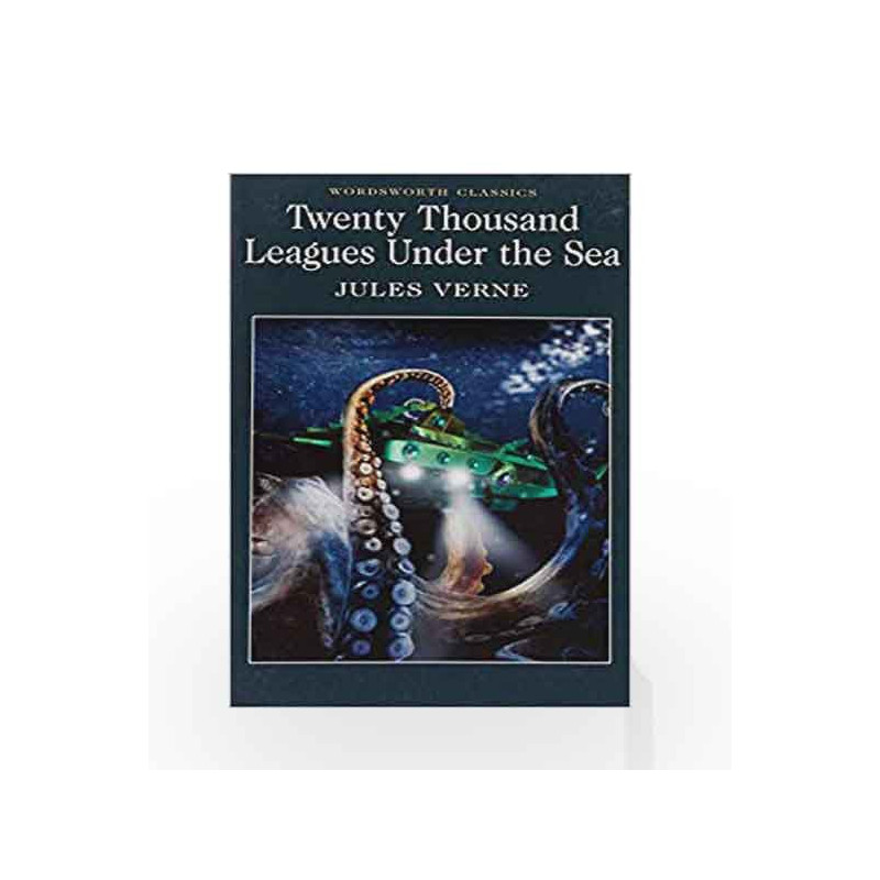 Twenty Thousand Leagues Under the Sea (Wordsworth Classics) by Jules Verne Book-9781853260315