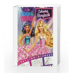 Barbie in Rock N Royals Colouring Storybook by Parragon Books Book-9781472390738