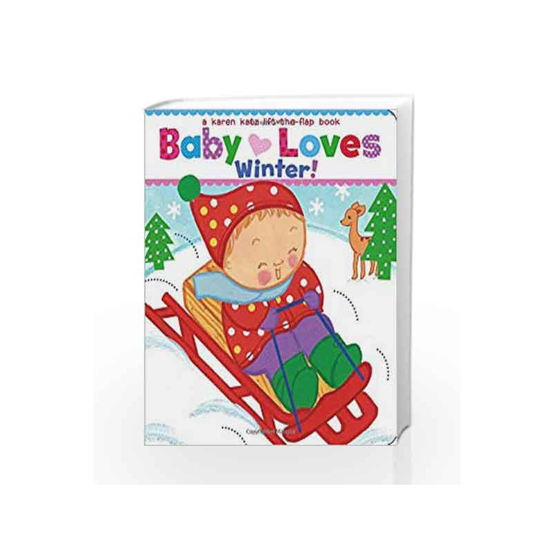 Baby Loves Winter!: A Karen Katz Lift-the-Flap Book (Karen Katz Lift-the-Flap Books) by Karen Katz Book-9781442452138