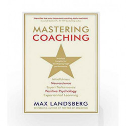 Mastering Coaching: Practical insights for developing high performance by Max Landsberg Book-9781781254073