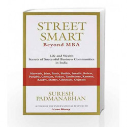 Street Smart: Secrets of How Successful Business Communities in India Make their Money by Suresh Padmanabhan Book-9788183226189
