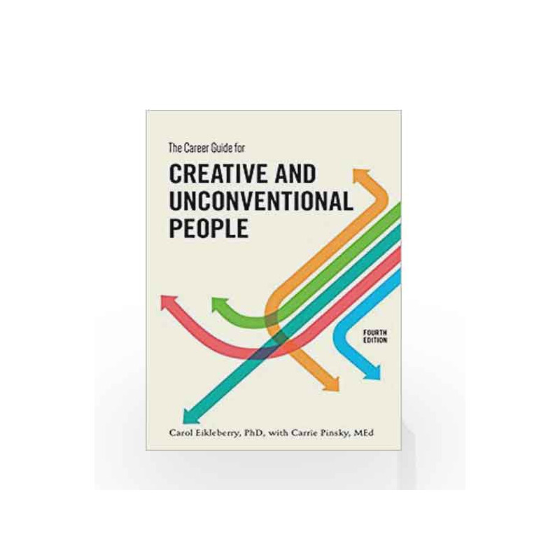 The Career Guide for Creative and Unconventional People, Fourth Edition by Carrie Pinsky Book-9781607747833