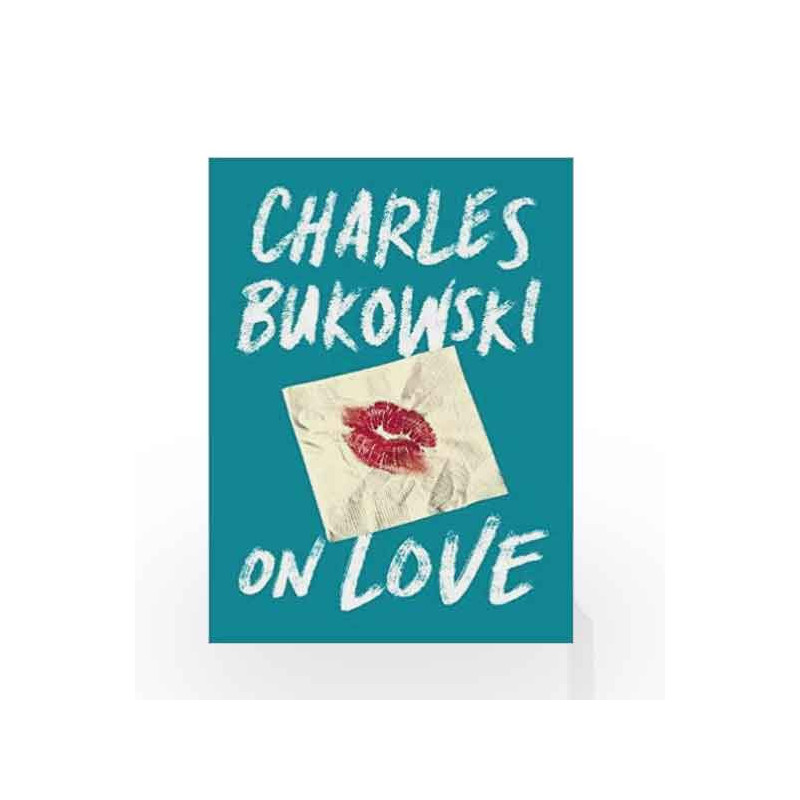 On Love by BUKOWSKI CHARLES Book-9781782117285