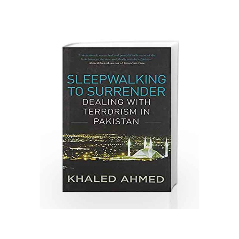 Sleepwalking to Surrender: Dealing with Terrorism in Pakistan by Khaled, AHmed Book-9780670088966