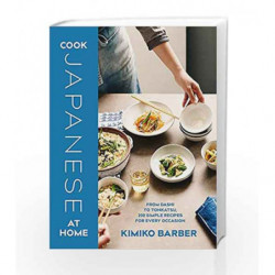 Cook Japanese At Home by Kimiko Barber Book-9780857833068