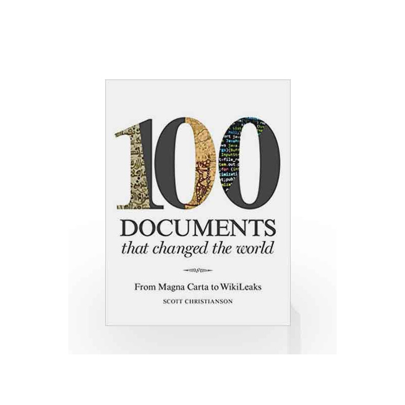 100 Documents that Changed the World: From Magna Carta to Wiki Leaks by Scott Christianson Book-9781849943000