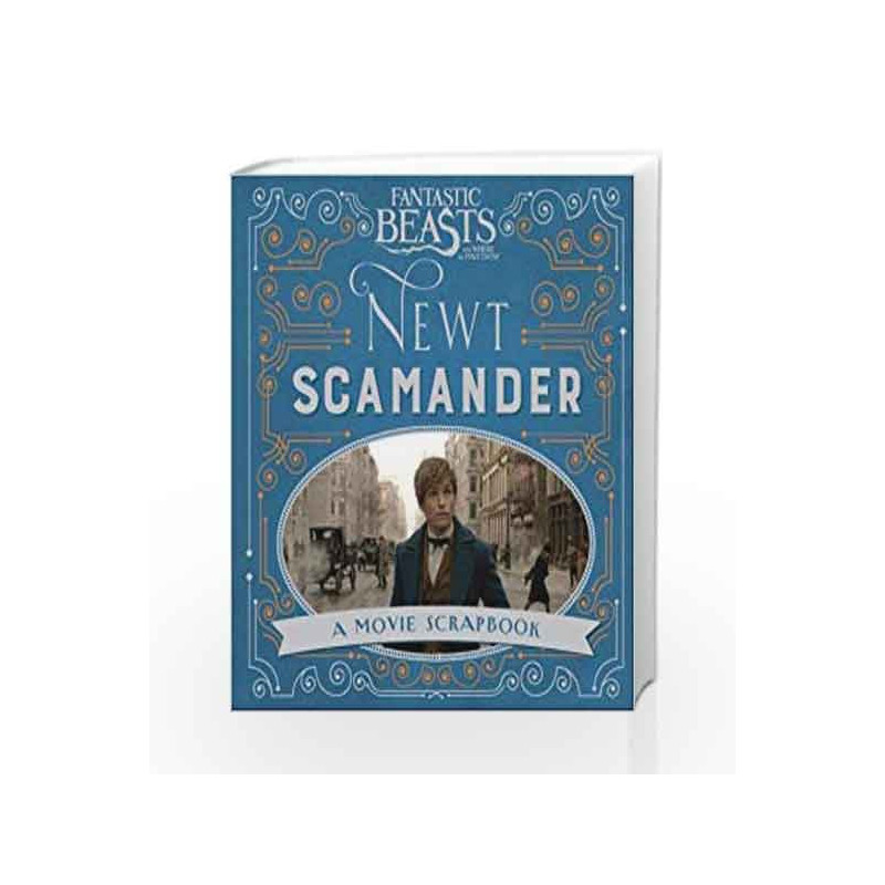 Fantastic Beasts and Where to Find ThemNewt Scamander: A Movie Scrapbook (Fantastic Beasts Film Tie in) by Warner Bros. Book-978