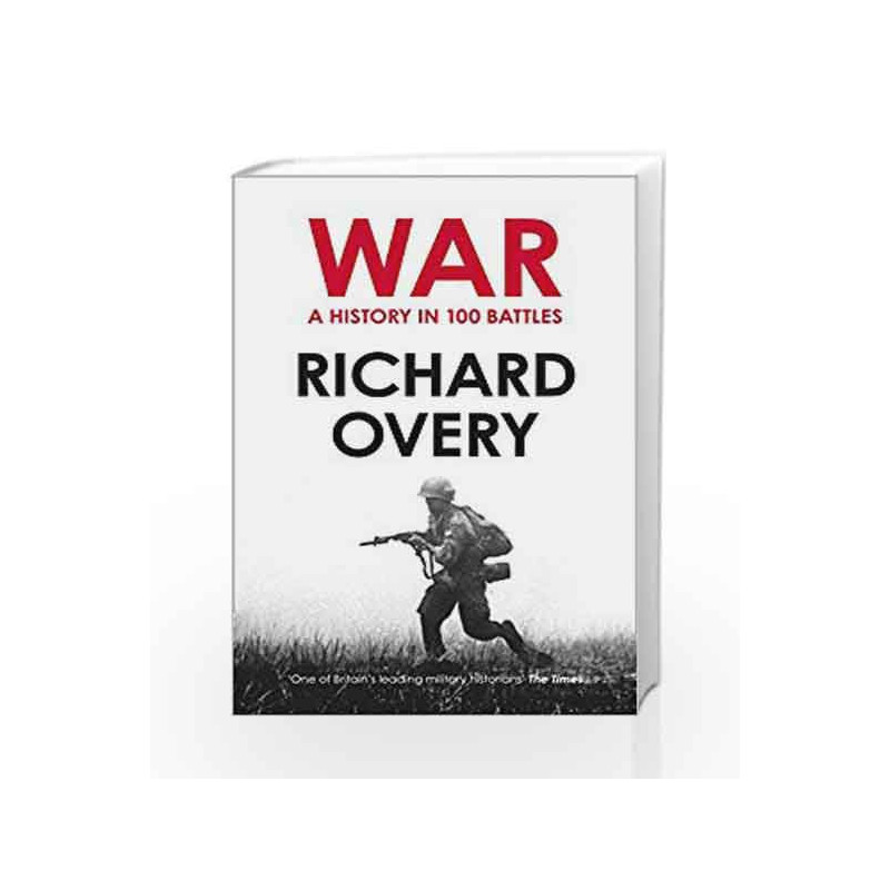 War: A History in 100 Battles by RICHARD OVERY Book-9780007452514