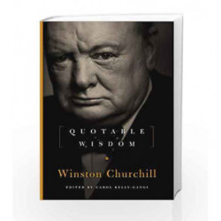 Winston Churchill (Quotable Wisdom) by Edited by Carol Kelly-Gangi Book-9781454911241