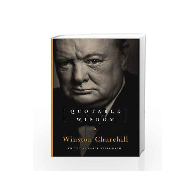 Winston Churchill (Quotable Wisdom) by Edited by Carol Kelly-Gangi Book-9781454911241