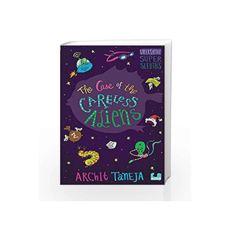 The Case of the Careless Aliens (Superlative Supersleuths) by Archit Taneja Book-9789383331802