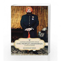 Captain Amarinder Singh: The Peoples Maharaja - An Authorized Biography by Singh, Khushwant Book-9789385827433