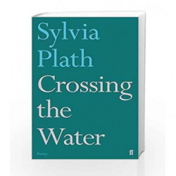 Crossing the Water (Faber Poetry) by Sylvia Plath Book-9780571330096