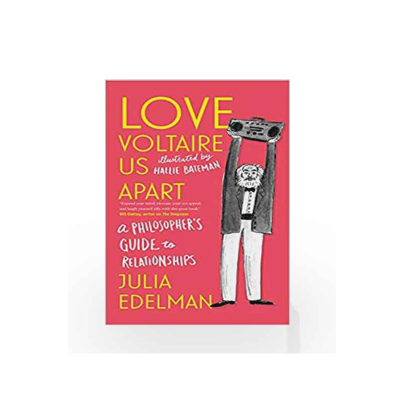 Love Voltaire Us Apart: A Philosopher's Guide to Relationships by Julia Edelman Book-9781785782244