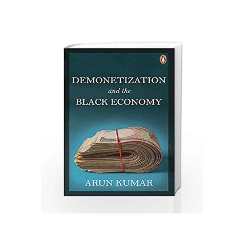 Demonetization and the Black Economy by Arun Kumar Book-9780670090075