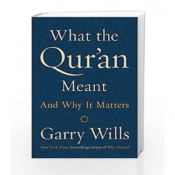 What the Qur'an Meant by Wills, Garry Book-9781101981023