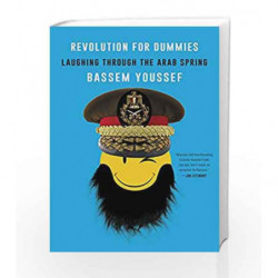 Revolution for Dummies: Laughing through the Arab Spring by Youssef, Bassem Book-9780062446909