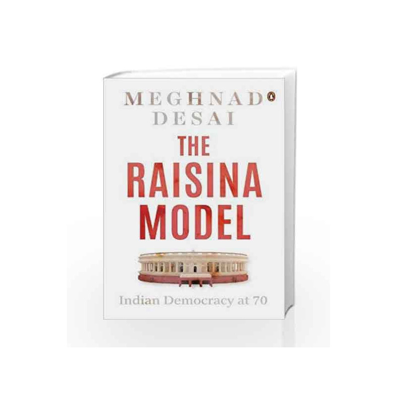 The Raisina Model: Indian Democracy At 70 by Meghnad Desai Book-9780670090136