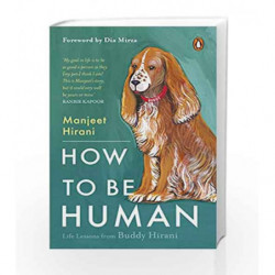 How to be Human: Life lessons from Buddy Hirani by Manjeet Hirani Book-9780670089154