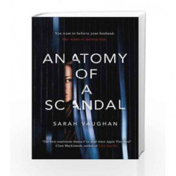 Anatomy of a Scandal: The Sunday Times bestseller everyone is talking about by Sarah Vaughan Book-9781471165009
