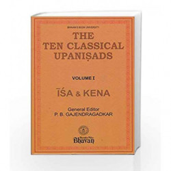 The Ten Classical Upanisads - Vol. 1: Isa & Kena by Justice P. B. Gajendragadkar Book-9788172765170