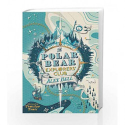 The Polar Bear Explorers' Club by Alex Bell Book-9780571332540