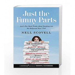 Just the Funny Parts: And a Few Hard Truths About Sneaking into the Hollywood Boys Club by Scovell, Nell Book-9780062473486