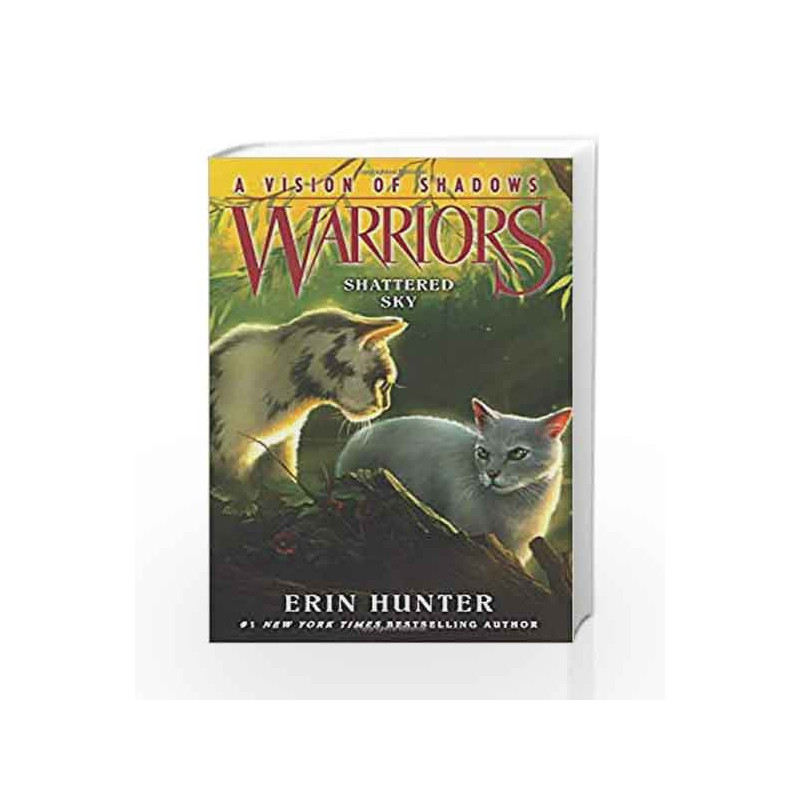 Warriors: A Vision of Shadows #3: Shattered Sky (Warriors: A Vision of Shadows 3) by HUNTER ERIN Book-9780062386472