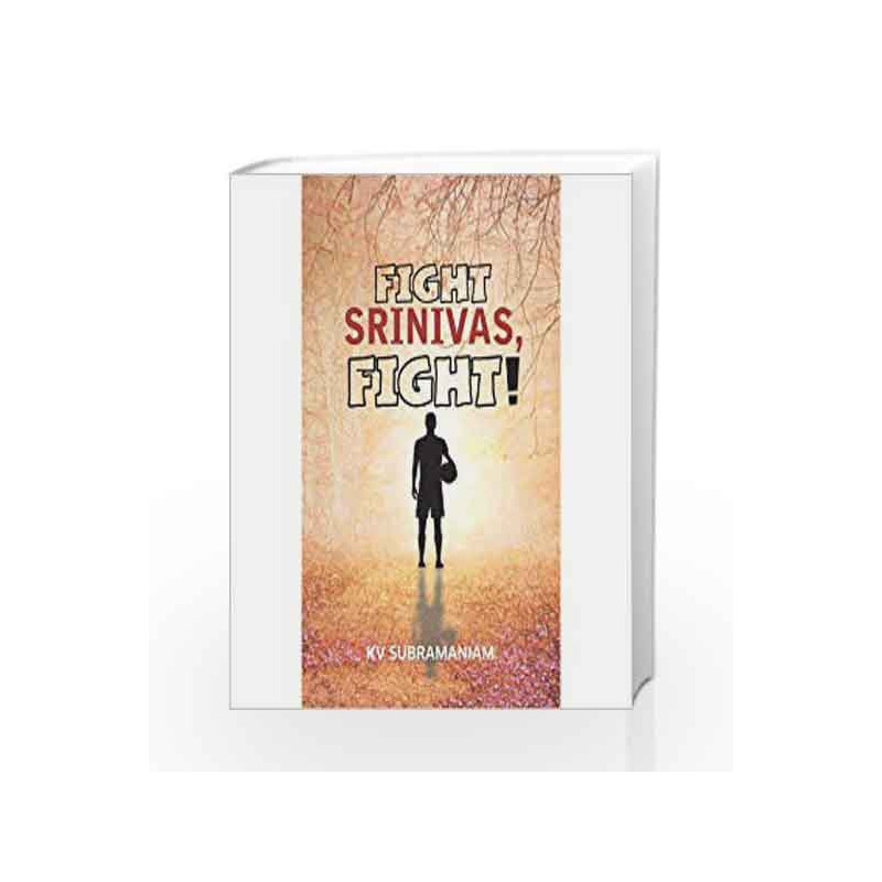 FIGHT SRINIVAS FIGHT by KV Subramaniam Book-9789386206725