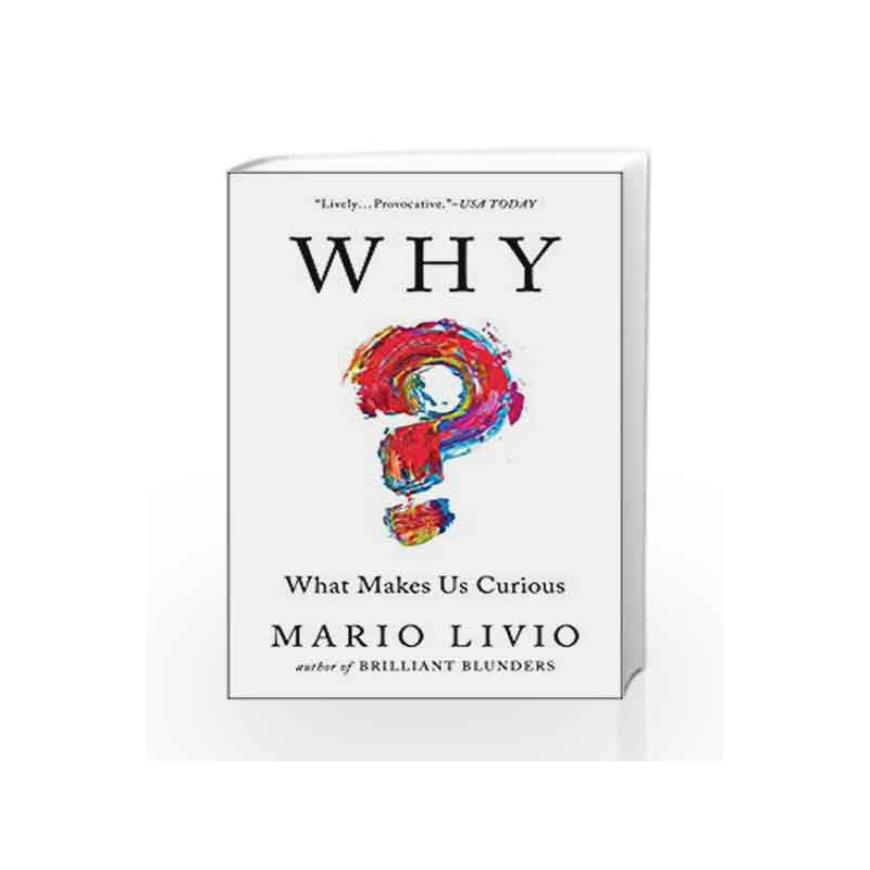 WHY: What Makes Us Curious by Mario Livio Book-9781476792101