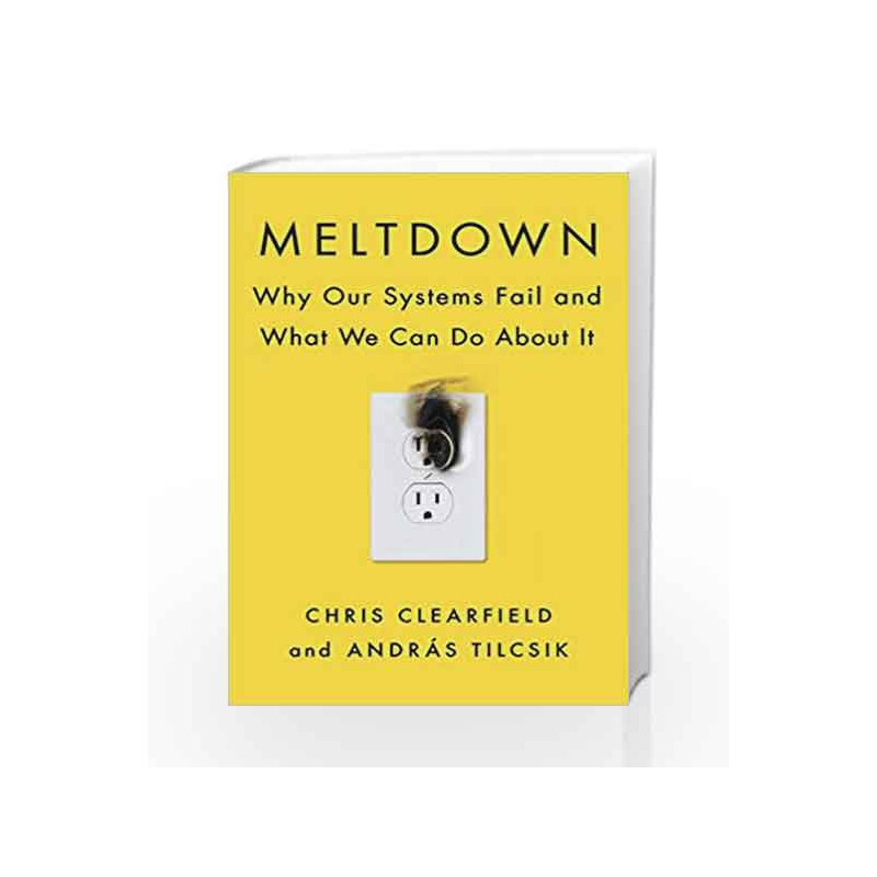 Meltdown: Why Our Systems Fail and What We Can Do About It by Chris Clearfield Book-9780735222632