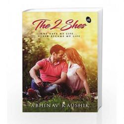 The 2 Shes: One Gave Me Life Other Became My Life by Abhinav Kaushik Book-9789387022201