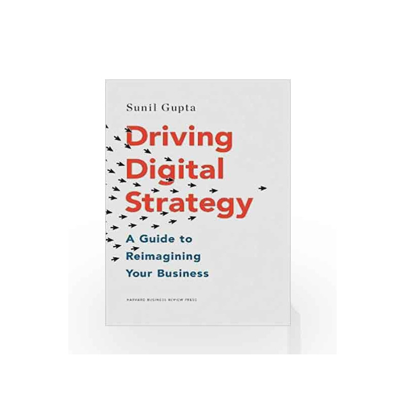 Driving Digital Strategy: A Guide to Reimagining Your Business by Sunil Gupta Book-9781633692688