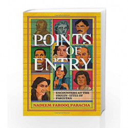 Points of Entry: Encounters at the Origin Sites of Pakistan by Nadeem Paracha Book-9789387578296