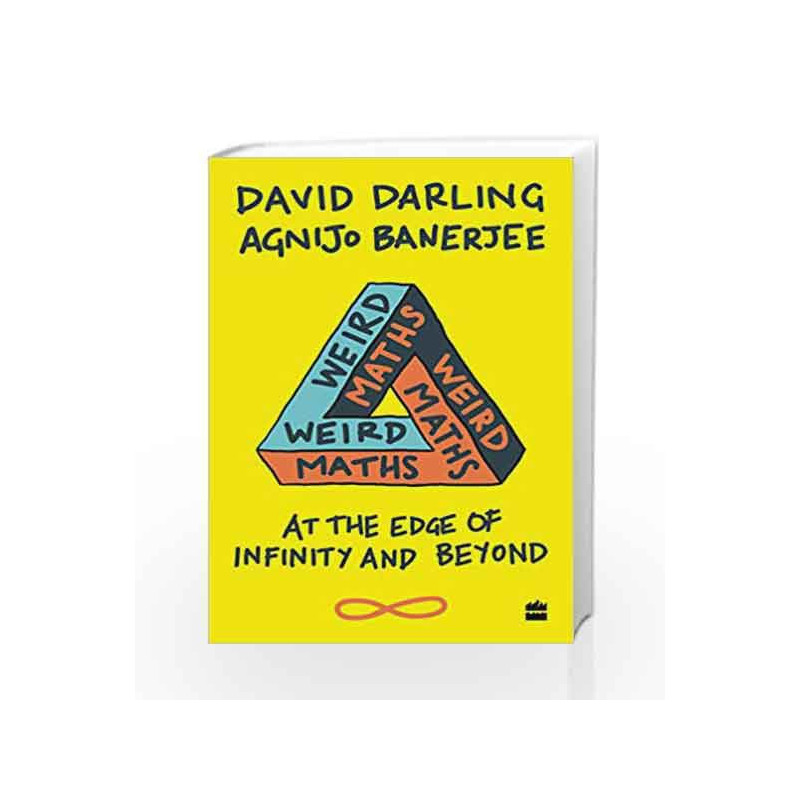 Weird Maths: At the Edge of Infinity and Beyond by D.Darling, A.Banerjee Book-9789352779901