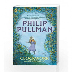 Clockwork or All Wound Up by Philip Pullman Book-9780241326312
