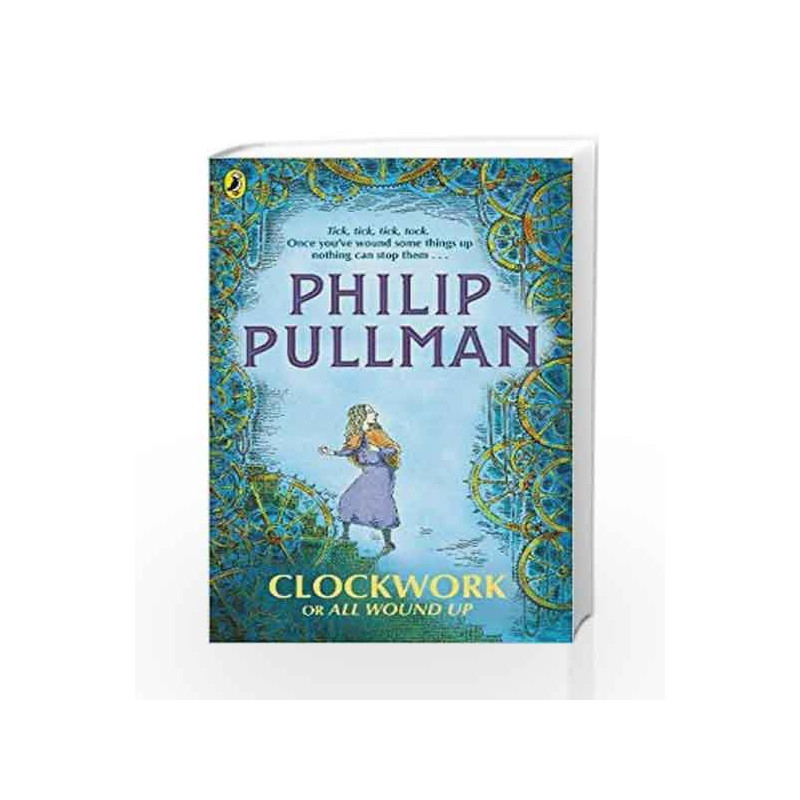 Clockwork or All Wound Up by Philip Pullman Book-9780241326312