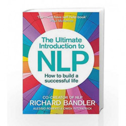 The Ultimate Introduction to NLP: How to build a successful life by Bandler, Richard Book-9780007497416